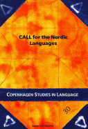 Call for the Nordic Languages: Tools and Methods for Computer Assisted Language Learning (Copenhagen Studies in Language - Volume 30)Volume 30
