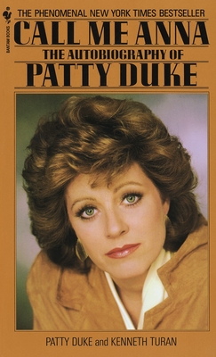 Call Me Anna: The Autobiography of Patty Duke - Duke, Patty