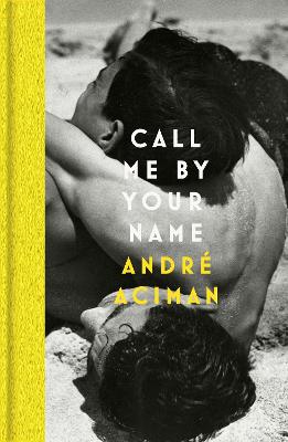 Call Me By Your Name - Aciman, Andre