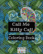 Call Me Kitty Cat!: Coloring Book