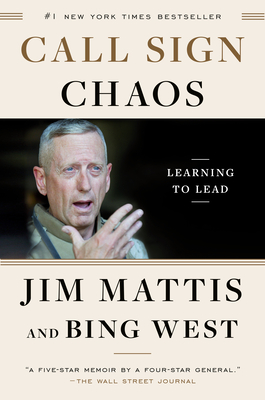 Call Sign Chaos: Learning to Lead - Mattis, Jim, and West, Bing