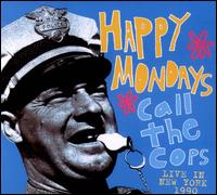 Call the Cops: Live in New York 1990 - Happy Mondays