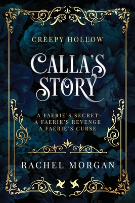 Calla's Story (Creepy Hollow Books 4, 5 & 6) - Morgan, Rachel