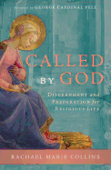 Called by God: Discernment and Preparation for Religious Life