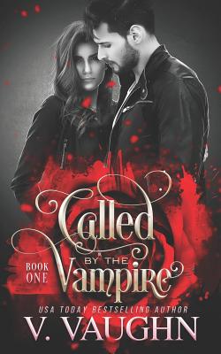 Called by the Vampire - Book 1 - Vaughn, V