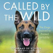 Called by the Wild: The Dogs Trained to Protect Wildlife