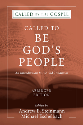 Called To Be God's People, Abridged Edition - Steinmann, Andrew (Editor), and Eschelbach, Michael a (Editor), and Giese, Curtis P