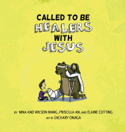 Called To Be: Healers with Jesus