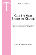 Called to Make Present the Charism