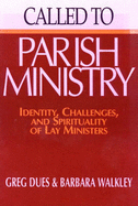 Called to Parish Ministry: Identity, Challenges and Spirituality of Lay Ministers