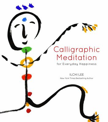 Calligraphic Meditation for Everyday Happiness (Mini-Edition) - Lee, Ilchi
