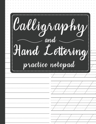 Calligraphy and Hand Lettering Practice Notepad: Modern Calligraphy Slant Angle Lined Guide, Alphabet Practice & Dot Grid Paper Practice Sheets for Beginners, Perfect Binding - Black Cover - Corner, Calligrapher