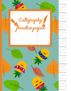 Calligraphy Practice paper: Superhero hand writing workbook tropical school, fruit punch for adults & kids 120 pages of practice sheets to write in