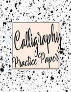 Calligraphy Practice Sheets: Workbook of Slanted Grid Calligraphy Paper Modern Calligraphy Handwriting for Beginners - Black Spray