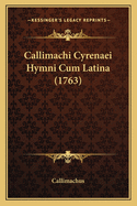 Callimachi Cyrenaei Hymni Cum Latina (1763)