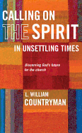 Calling On the Spirit in Unsettling Times: Discerning God's Future for the Church