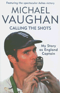 Calling the Shots: The Captain's Story