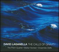 Calls of Gravity: Works by David Laganella - Ensemble CMN; Marilyn Nonken (piano); Prism Quartet