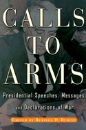 Calls to Arms: Presidential Speeches, Messages, and Declarations of War
