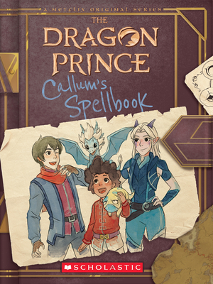 Callum's Spellbook (the Dragon Prince): Volume 1 - West, Tracey