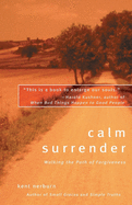Calm Surrender: Walking the Path of Forgiveness
