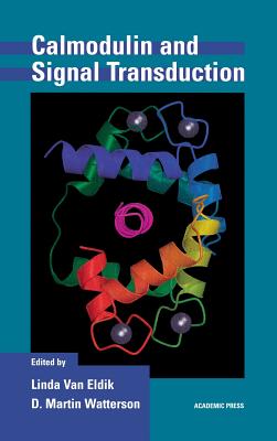 Calmodulin and Signal Transduction - Van Eldik, Linda J (Editor), and Watterson, D Martin (Editor)