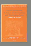 Caloric Restriction: A Key to Understanding and Modulating Aging: Volume 1 - Masoro, E J