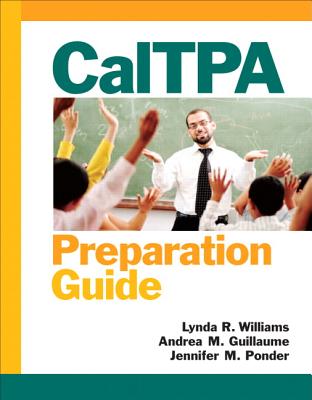 Caltpa Preparation Guide - Williams, Lynda R, and Guillaume, Andrea M, Dr., and Ponder, Jennifer