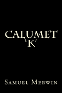 Calumet 'K'