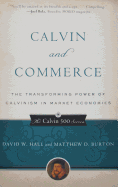 Calvin and Commerce: The Transforming Power of Calvinism in Market Economies