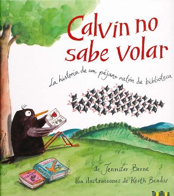 Calvin No Sabe Volar - Berne, Jennifer, PhD