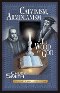 Calvinism, Arminianism, and the Word of God: A Calvary Chapel Perspective