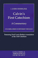 Calvin's First Catechism: A Commentary