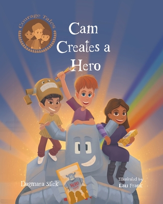 Cam Creates A Hero: Growth Mindset Book For Kids - Sitek, Dagmara