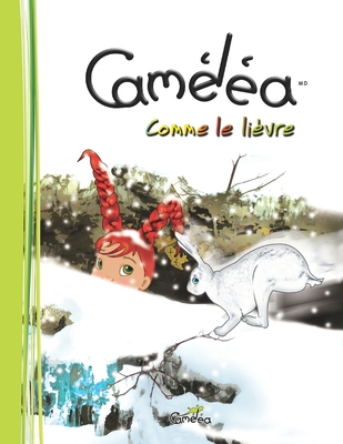 Cam?l?a comme le li?vre: Livre pour enfants, s?ries #4 de 6 - Chaput, Fran?ois, and Gohier, Suzanne