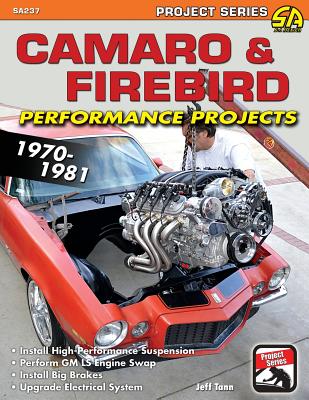 Camaro & Firebird Performance Projects: 1970-1981 - Tann, Jeff