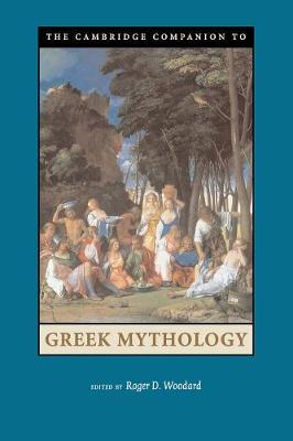 Camb Comp Greek Mythology - Woodard, Roger D (Editor)