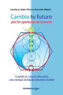 Cambia Tu Futuro Por Las Aperturas Temporales