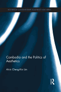 Cambodia and the Politics of Aesthetics