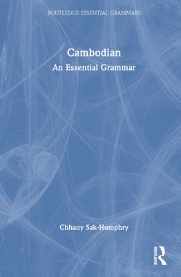 Cambodian: An Essential Grammar - Sak-Humphry, Chhany