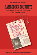 Cambodian Journeys: Stories of Refugees Surviving the Khmer Rouge