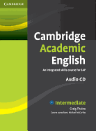 Cambridge Academic English B1+ Intermediate Class Audio CD: An Integrated Skills Course for EAP