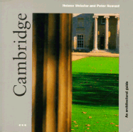 Cambridge: An Architectural Guide - Webster, Helena, and Howard, Peter, and MacLean, John Niall (Photographer)