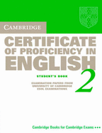 Cambridge Certificate of Proficiency in English 2 Student's Book: Examination Papers from the University of Cambridge Local Examinations Syndicate - University Of Cambridge Local Examinations Syndicate