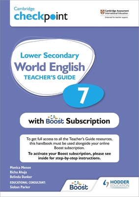 Cambridge Checkpoint Lower Secondary World English Teacher's Guide 7 with Boost Subscription - Menon, Monica, and Parker, Sioban (Contributions by)