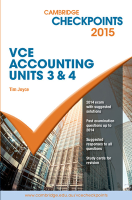 Cambridge Checkpoints VCE Accounting Units 3&4 2015 and Quiz Me More - Joyce, Tim