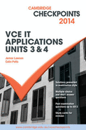 Cambridge Checkpoints VCE IT Applications Units 3 and 4 2014 and Quiz Me More