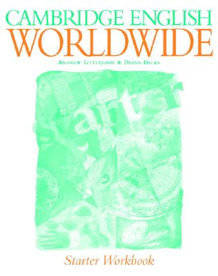 Cambridge English Worldwide Starter Workbook - Littlejohn, Andrew, and Hicks, Diana