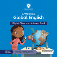 Cambridge Global English Digital Classroom 6 Access Card (1 Year Site Licence): for Cambridge Primary and Lower Secondary English as a Second Language (1 Ebooks)