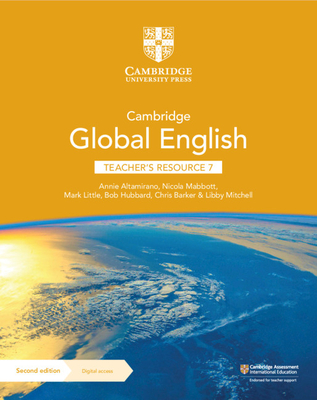 Cambridge Global English Teacher's Resource 7 with Digital Access: for Cambridge Primary and Lower Secondary English as a Second Language - Altamirano, Annie, and Mabbott, Nicola, and Little, Mark